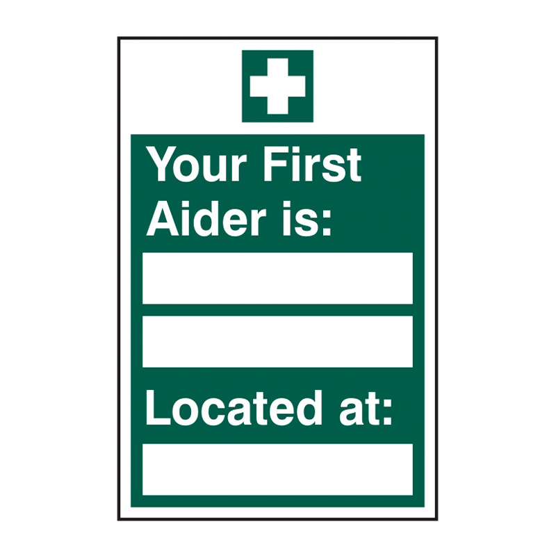 Your first aider is: _____ Located at: _____ - SAV (200 x 300mm)