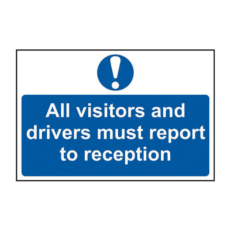 All visitors and drivers must report to reception - SAV (300 x 200mm)