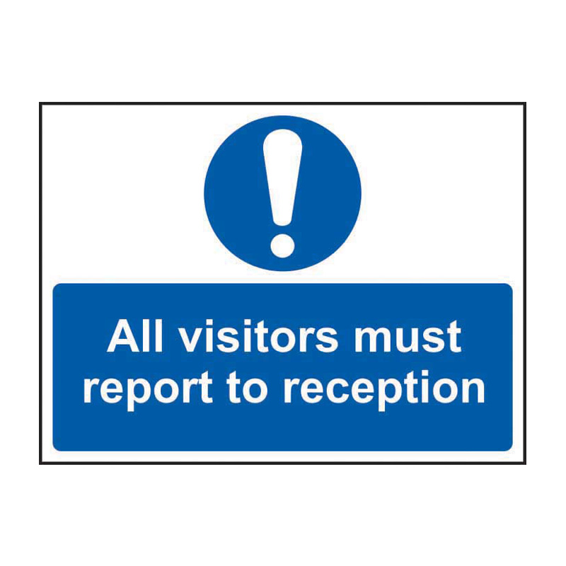 All visitors must report to reception - SAV (600 x 450mm)