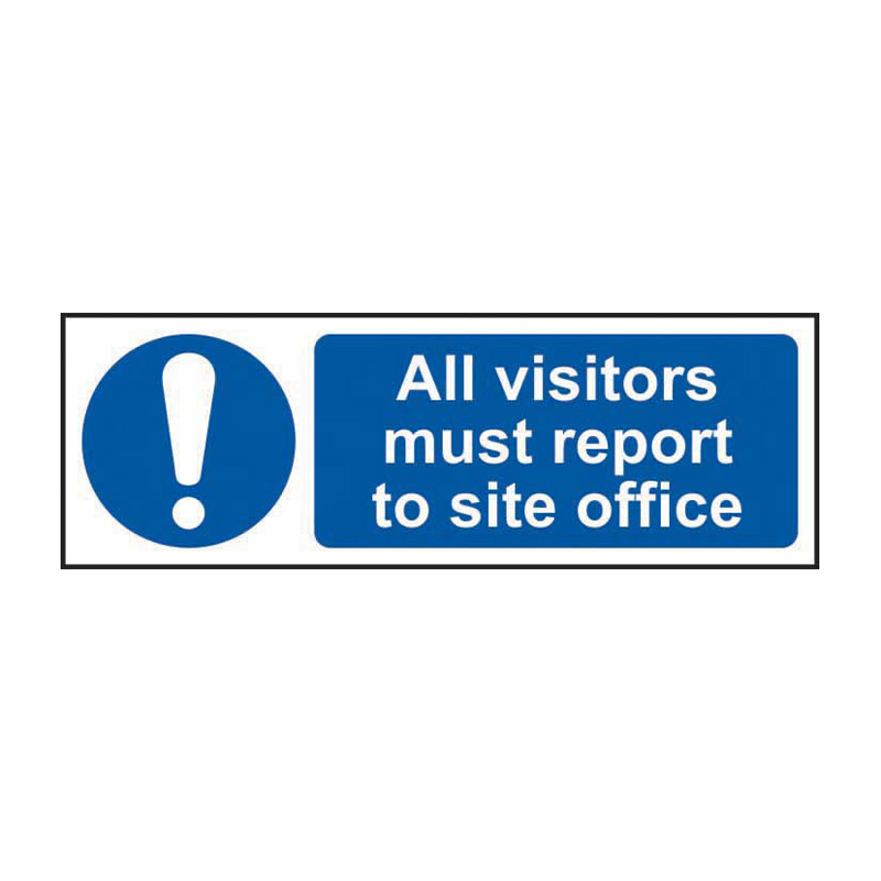 All visitors must report to site office - SAV (300 x 100mm)