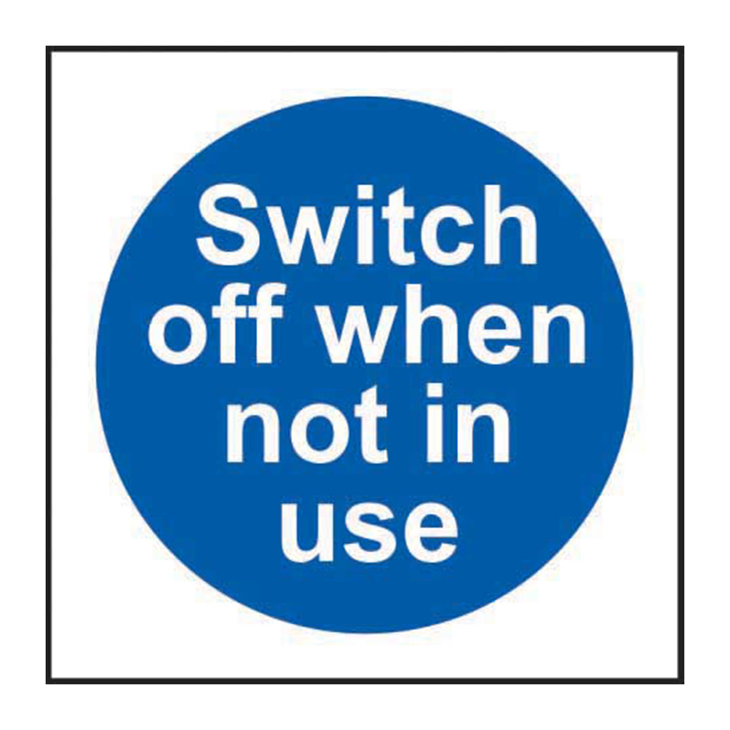 Switch off when not in use - SAV (100 x 100mm)