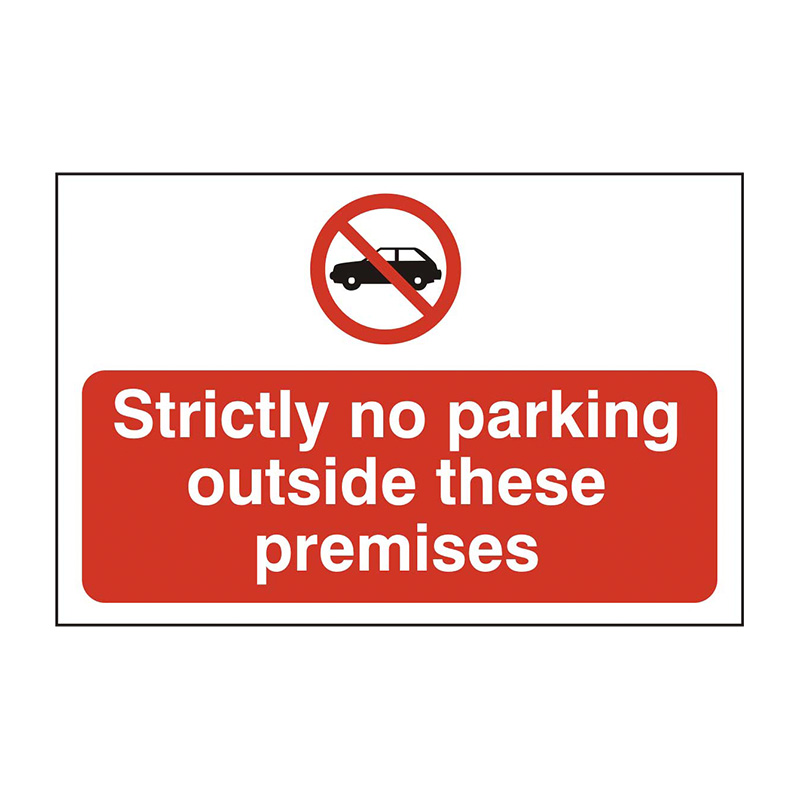 Strictly No Parking outside these premises - FMX (600 x 400mm)