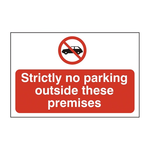 [HBS 4351] Strictly No Parking outside these premises - FMX (600 x 400mm)